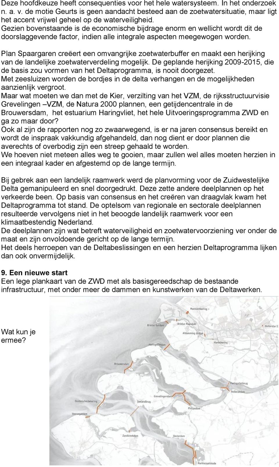 Plan Spaargaren creëert een omvangrijke zoetwaterbuffer en maakt een herijking van de landelijke zoetwaterverdeling mogelijk.