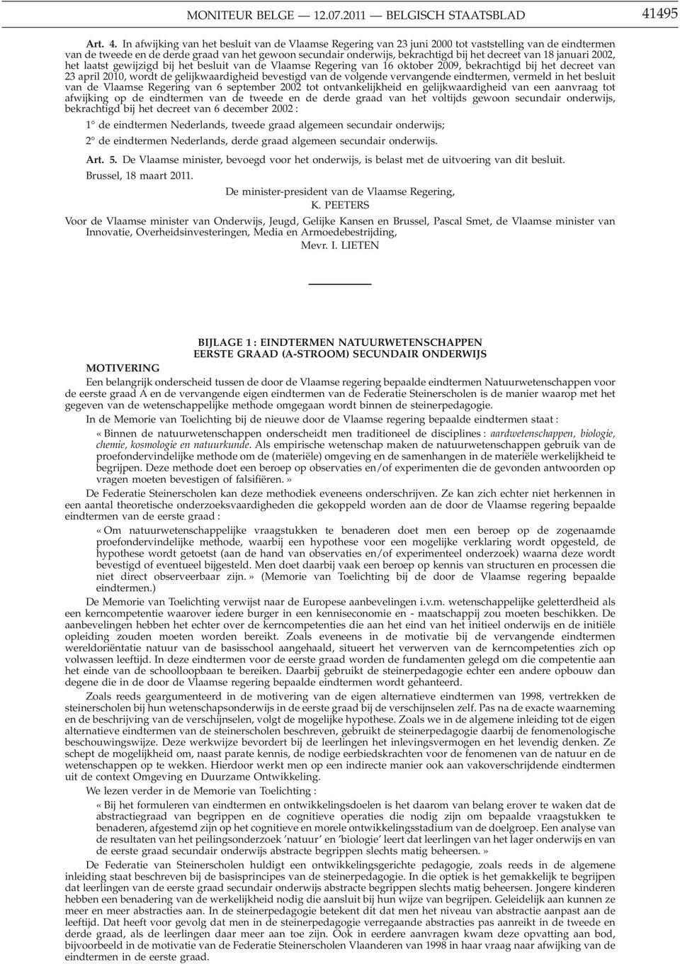 decreet van 18 januari 2002, het laatst gewijzigd bij het besluit van de Vlaamse Regering van 16 oktober 2009, bekrachtigd bij het decreet van 23 april 2010, wordt de gelijkwaardigheid bevestigd van