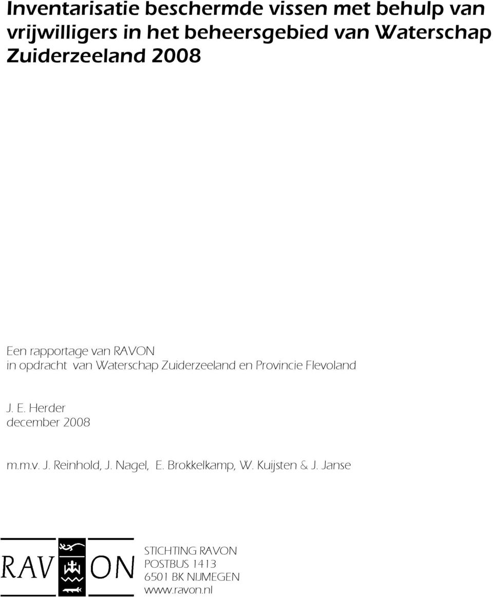 Zuiderzeeland en Provincie Flevoland J. E. Herder december 2008 m.m.v. J. Reinhold, J.