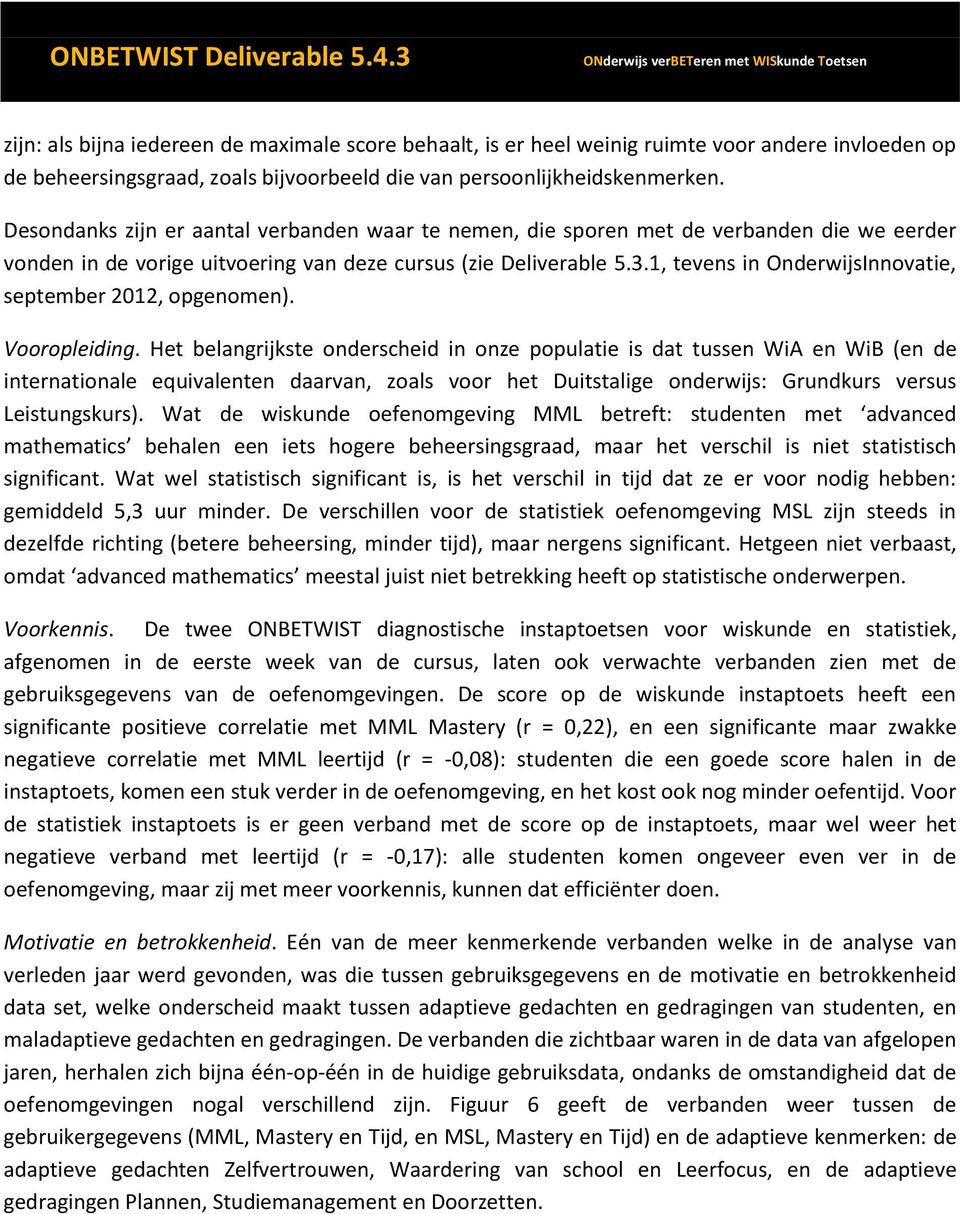 1, tevens in OnderwijsInnovatie, september 2012, opgenomen). Vooropleiding.