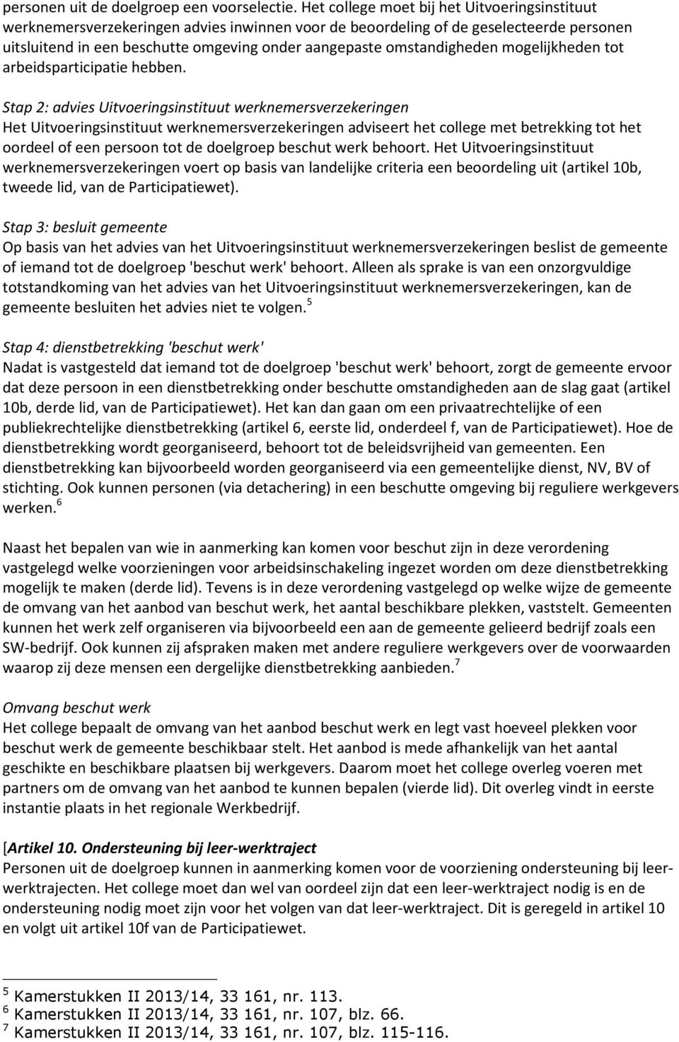 omstandigheden mogelijkheden tot arbeidsparticipatie hebben.