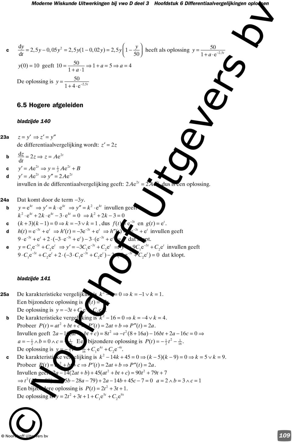 g( ) h( ) h ( ) h ( ) 9 invulln gf 9 ( ) ( ) 0 a klop C C C C 9C C invulln gf 9 C C ( C C ) ( C C ) 0 a klop lazij 5, 5a D karakrisik vrglijking is k 0 k k En ijzonr oplossing is P( ) D oplossing is