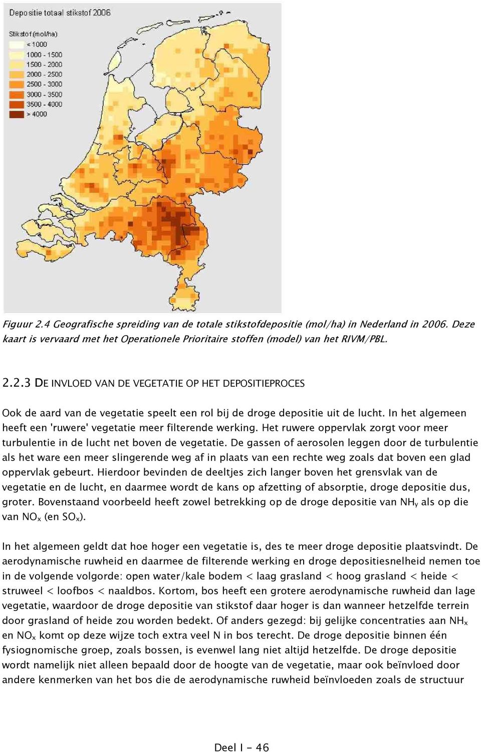 De gassen of aerosolen leggen door de turbulentie als het ware een meer slingerende weg af in plaats van een rechte weg zoals dat boven een glad oppervlak gebeurt.