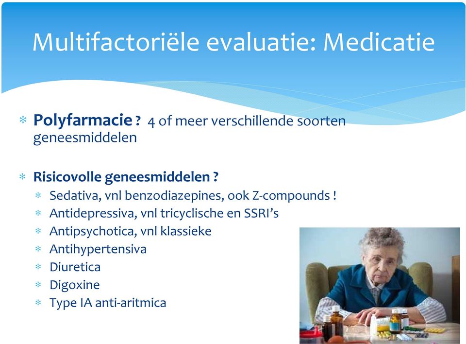 Sedativa, vnl benzodiazepines, ook Z-compounds!