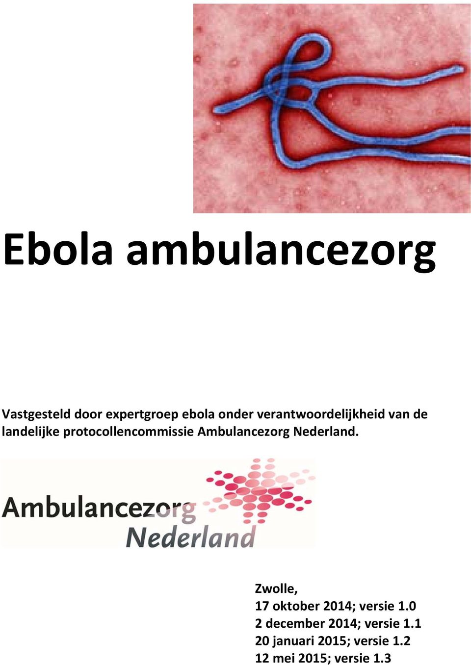 Ambulancezorg Nederland. Zwolle, 17 oktober 2014; versie 1.