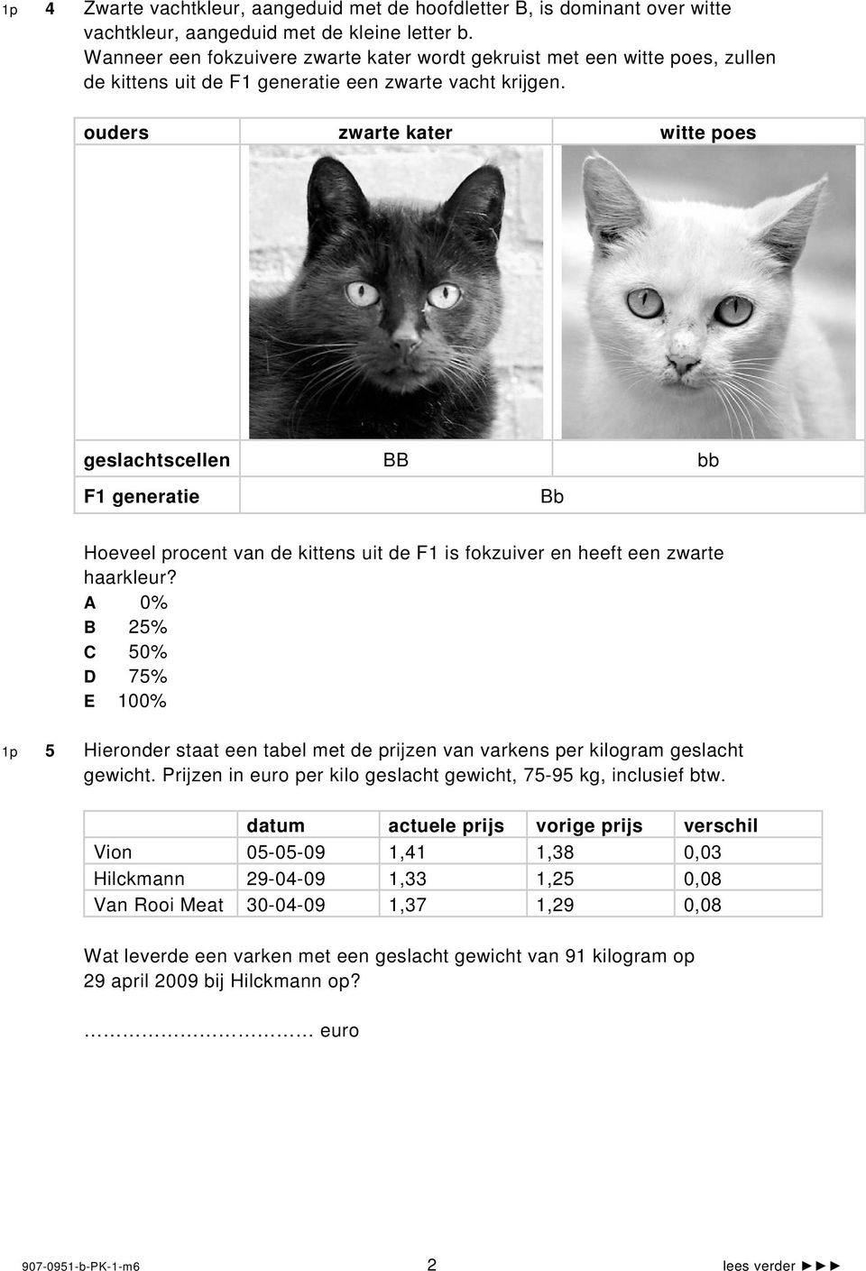ouders zwarte kater witte poes geslachtscellen BB bb F1 generatie Bb Hoeveel procent van de kittens uit de F1 is fokzuiver en heeft een zwarte haarkleur?