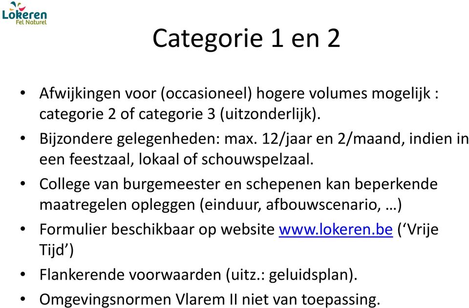 College van burgemeester en schepenen kan beperkende maatregelen opleggen (einduur, afbouwscenario, ) Formulier