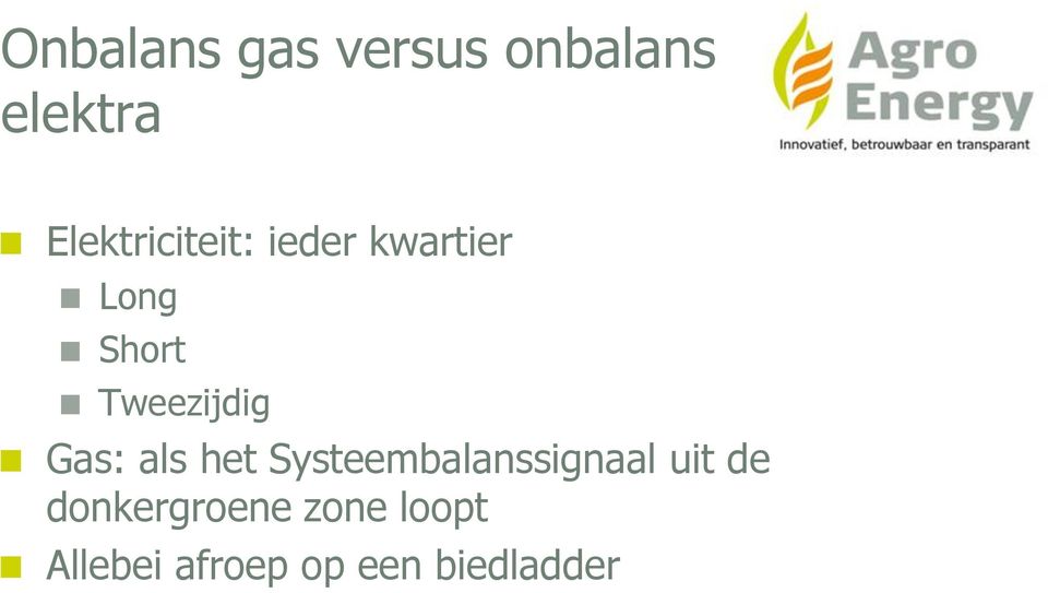 Tweezijdig Gas: als het Systeembalanssignaal
