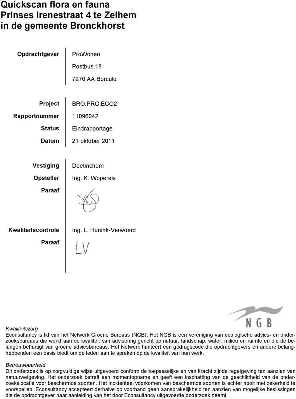 Hunink-Verwoerd Paraaf Kwaliteitszorg Econsultancy is lid van het Netwerk Groene Bureaus (NGB).