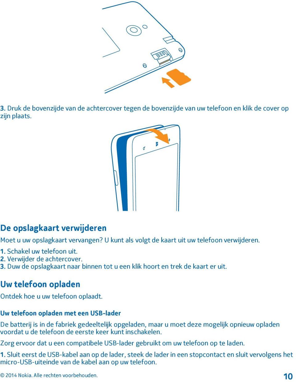 Uw telefoon opladen Ontdek hoe u uw telefoon oplaadt.