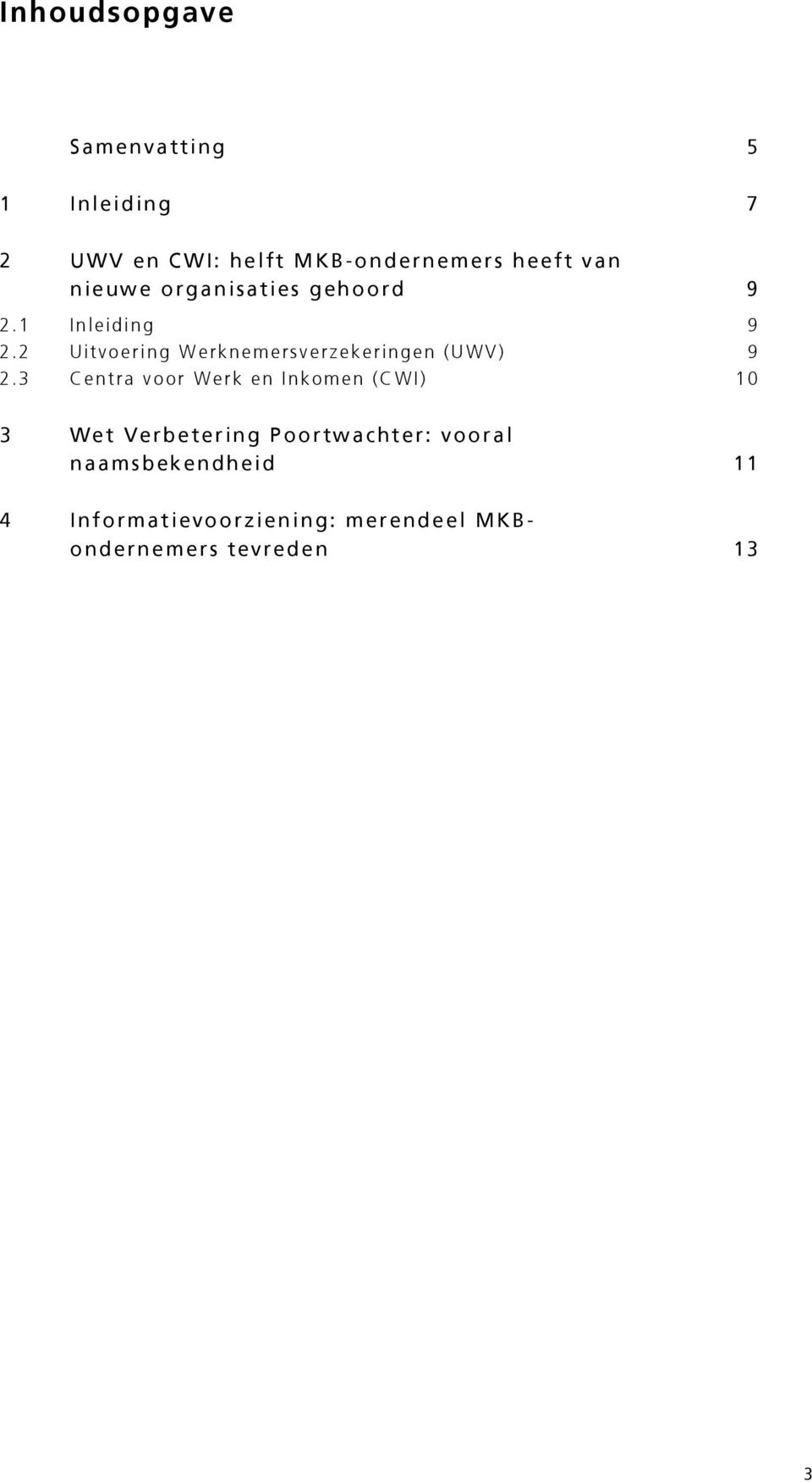 2 Uitvoering Werknemersverzekeringen (UWV) 9 2.