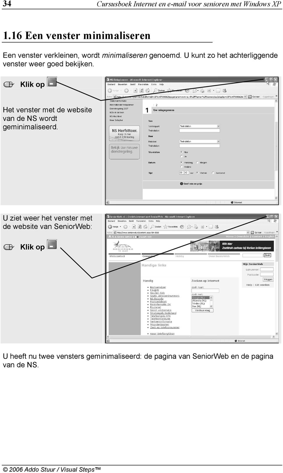 U kunt zo het achterliggende venster weer goed bekijken.