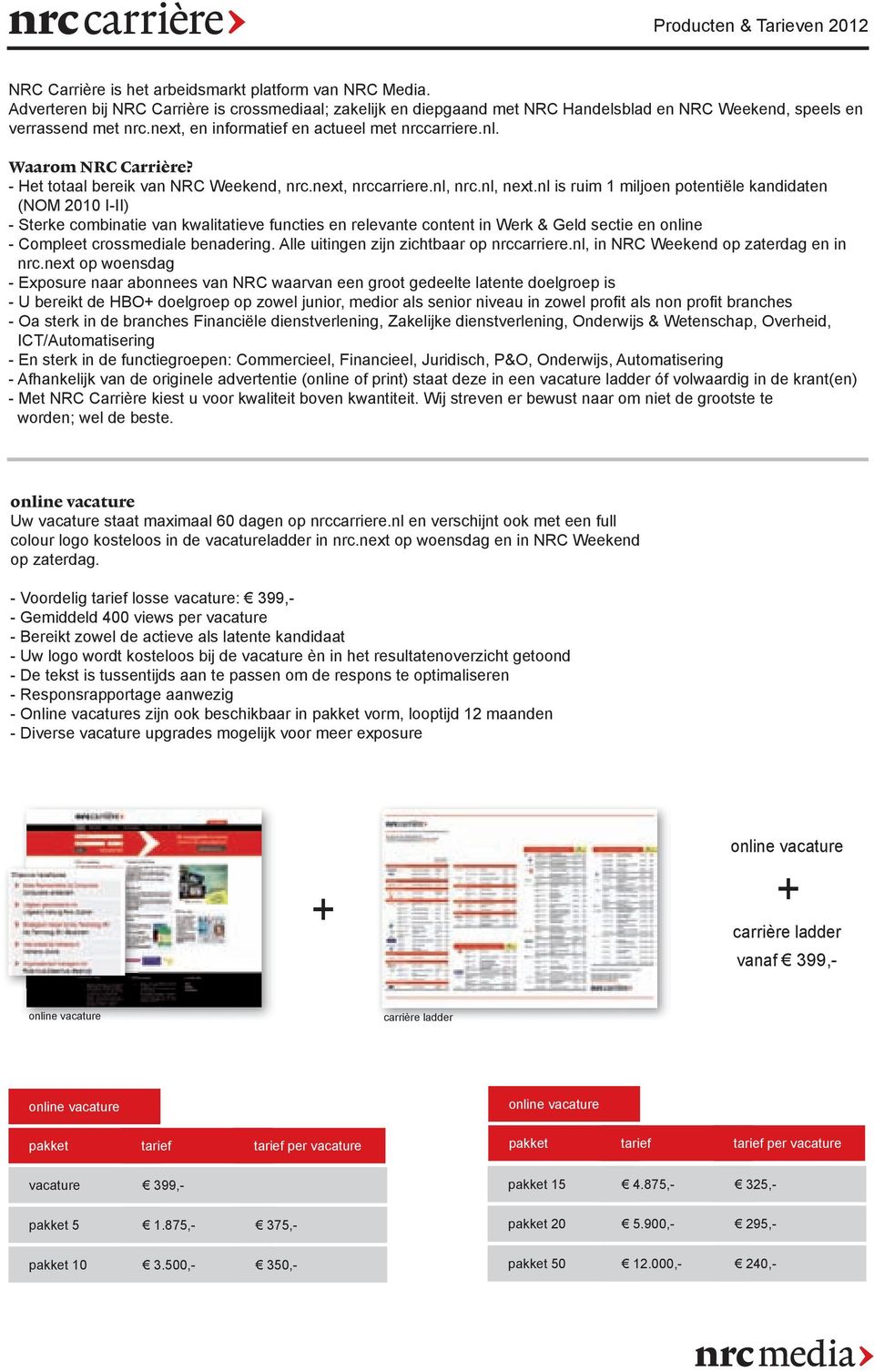 - Het totaal bereik van,, nrccarriere.nl, nrc.nl, next.