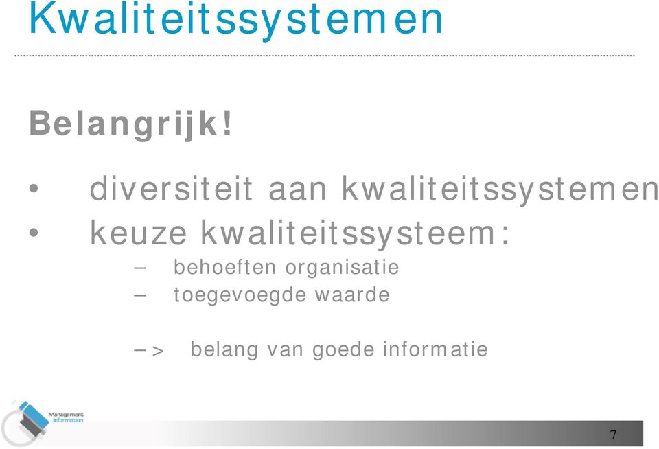 kwaliteitssysteem: behoeften organisatie