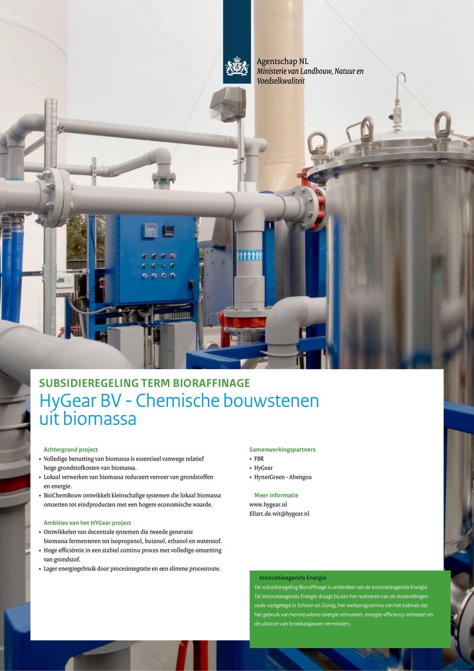 BioChemBouw ontwikkelt kleinschalige systemen die lokaal biomassa omzetten tot eindproducten met een hogere economische waarde.