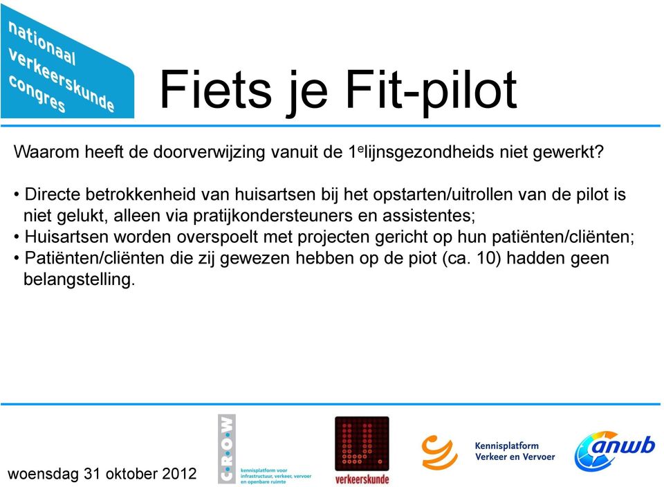 alleen via pratijkondersteuners en assistentes; Huisartsen worden overspoelt met projecten