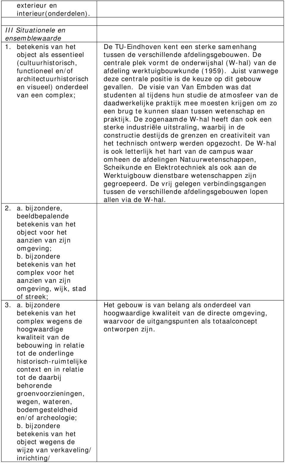 nzien van zijn omgeving; b. bijzondere complex voor het aa