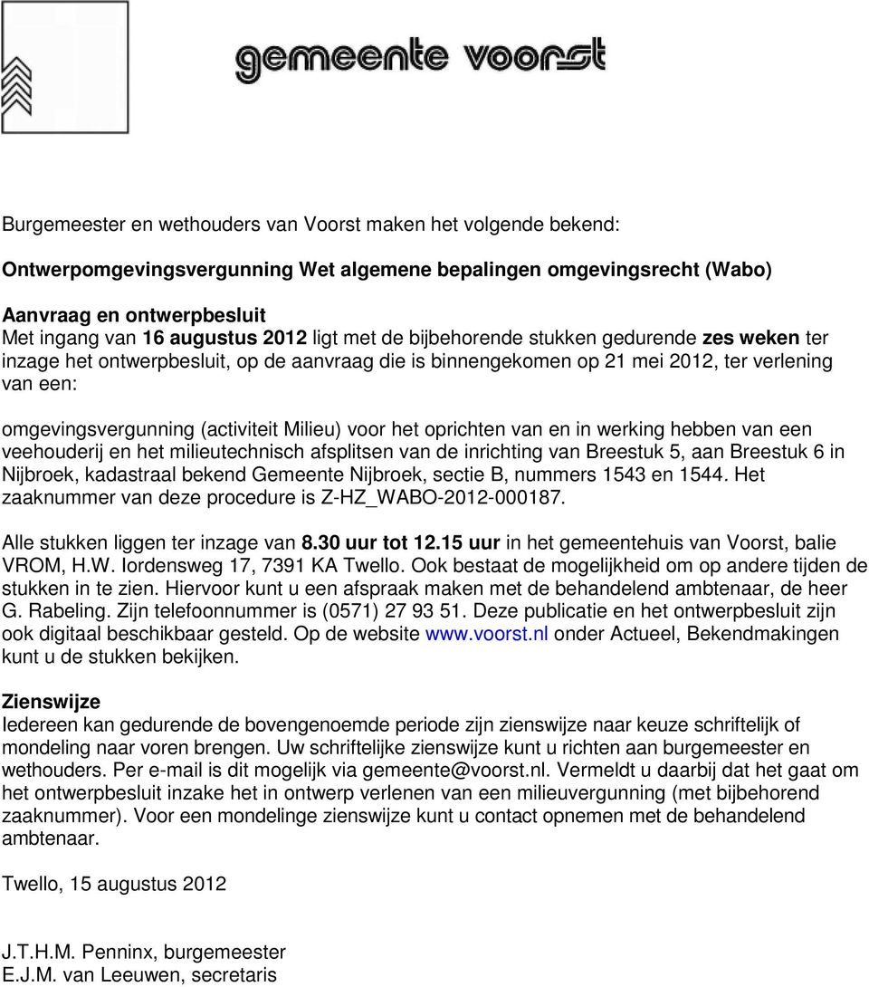 voor het oprichten van en in werking hebben van een veehouderij en het milieutechnisch afsplitsen van de inrichting van Breestuk 5, aan Breestuk 6 in Nijbroek, kadastraal bekend Gemeente Nijbroek,