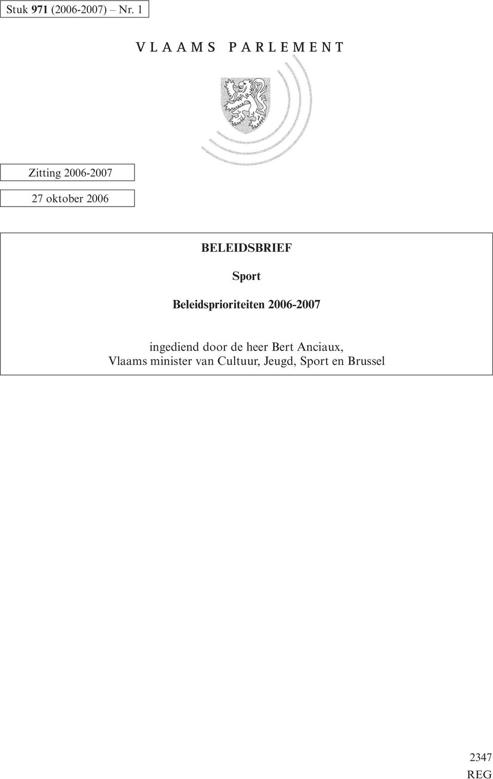 Sport Beleidsprioriteiten 2006-2007 ingediend door
