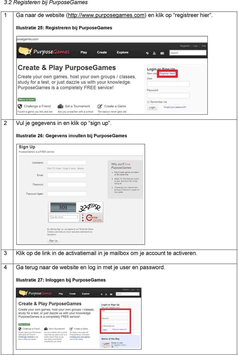 Illustratie 25: Registreren bij PurposeGames 2 Vul je gegevens in en klik op sign up.