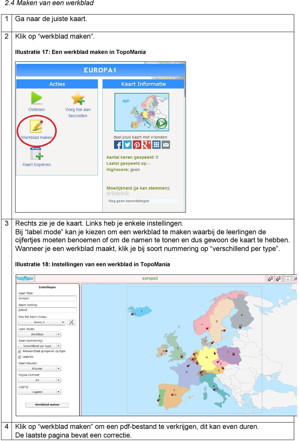 Bij label mode kan je kiezen om een werkblad te maken waarbij de leerlingen de cijfertjes moeten benoemen of om de namen te tonen en dus gewoon de kaart