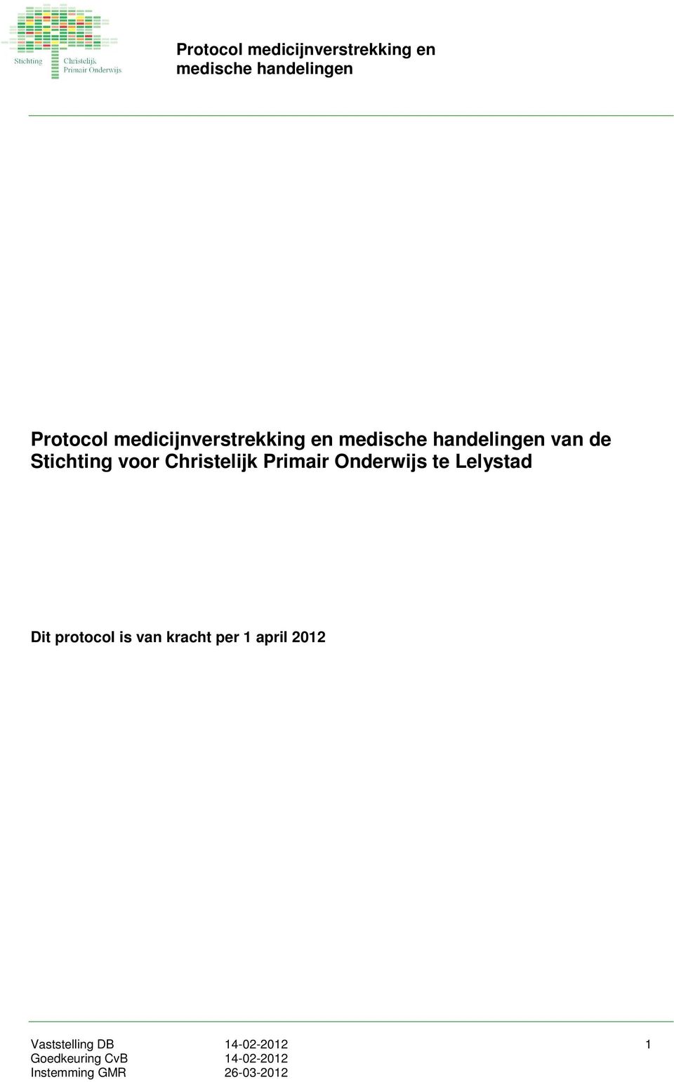 Onderwijs te Lelystad Dit protocol is van