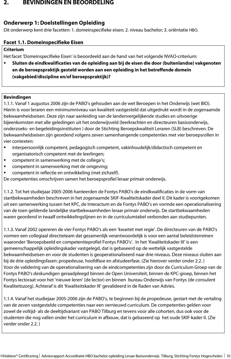 domeinspecifieke eisen; 2. niveau bachelor; 3. oriëntatie HBO. Facet 1.