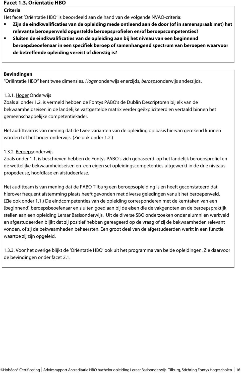 het relevante beroepenveld opgestelde beroepsprofielen en/of beroepscompetenties?