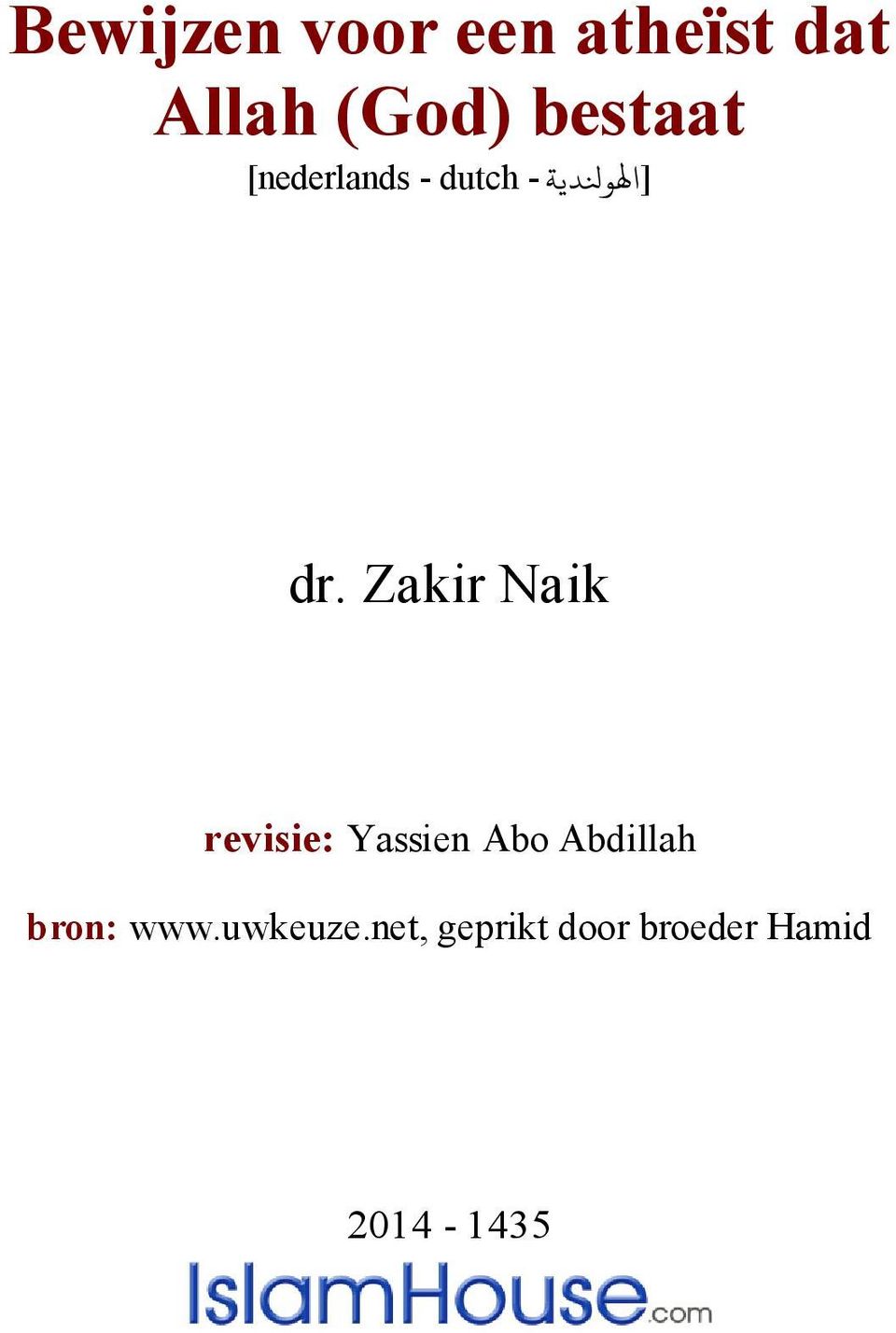 Zakir Naik revisie: Yassien Abo Abdillah bron:
