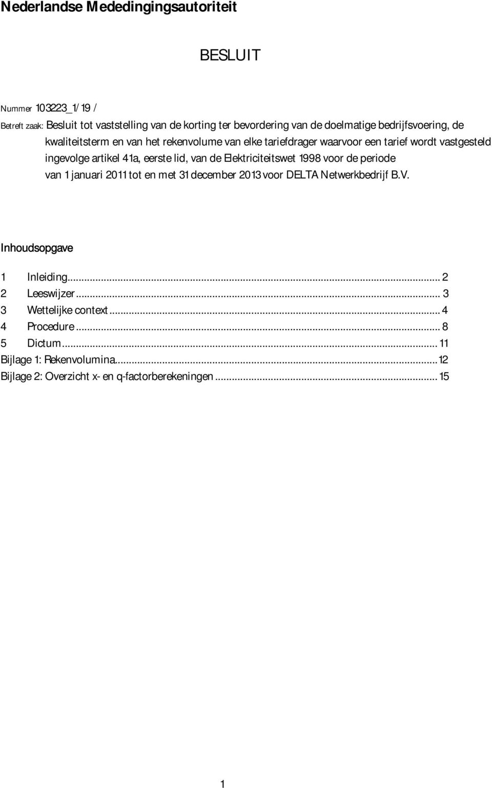 41a, eerste lid, van de Elektriciteitswet 1998 voor de periode van 1 januari 2011 tot en met 31 december 2013 voor DELTA Netwerkbedrijf B.V.