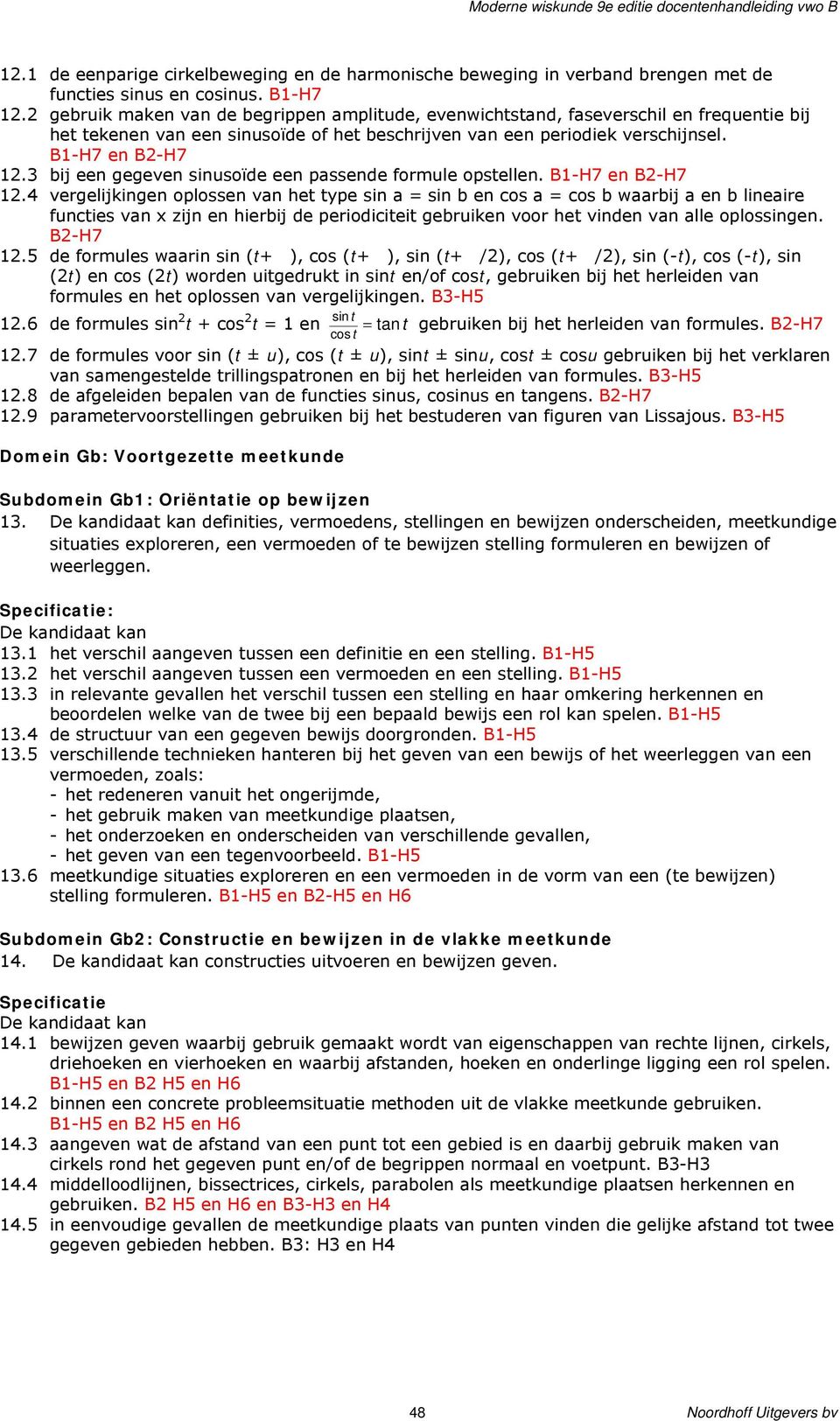 3 bij een gegeven sinusoïde een passende formule opstellen. B1-H7 en B2-H7 12.