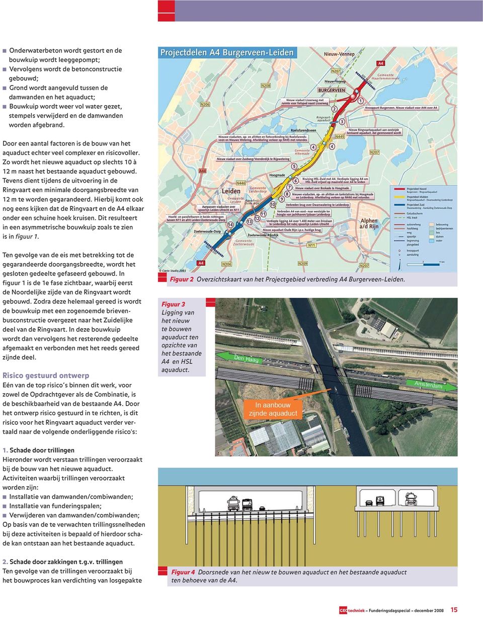 Zo wordt het nieuwe aquaduct op slechts 10 à 12 m naast het bestaande aquaduct gebouwd.