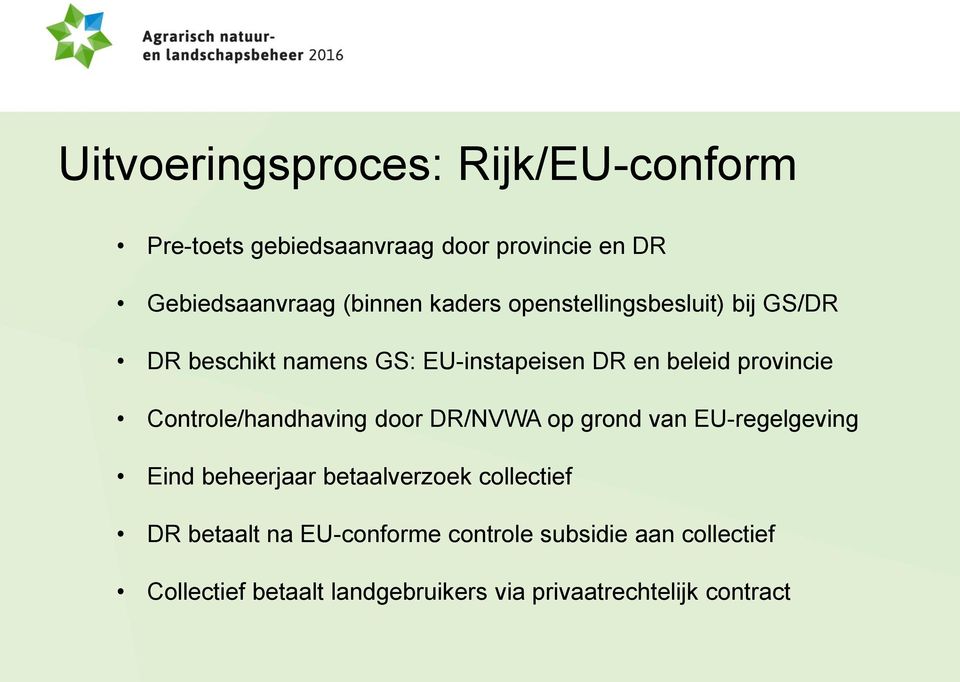 Controle/handhaving door DR/NVWA op grond van EU-regelgeving Eind beheerjaar betaalverzoek collectief DR