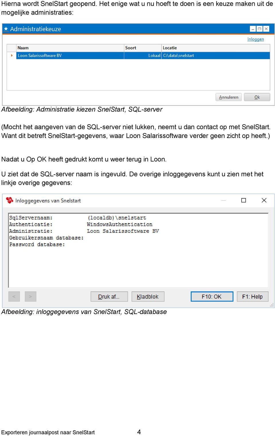 aangeven van de SQL-server niet lukken, neemt u dan contact op met SnelStart.