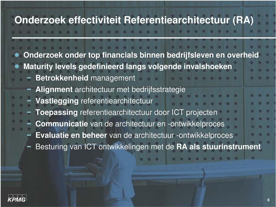 Vastlegging referentiearchitectuur Toepassing referentiearchitectuur door ICT projecten Communicatie van de architectuur en