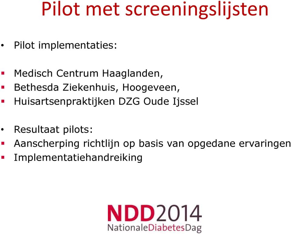 Huisartsenpraktijken DZG Oude Ijssel Resultaat pilots: