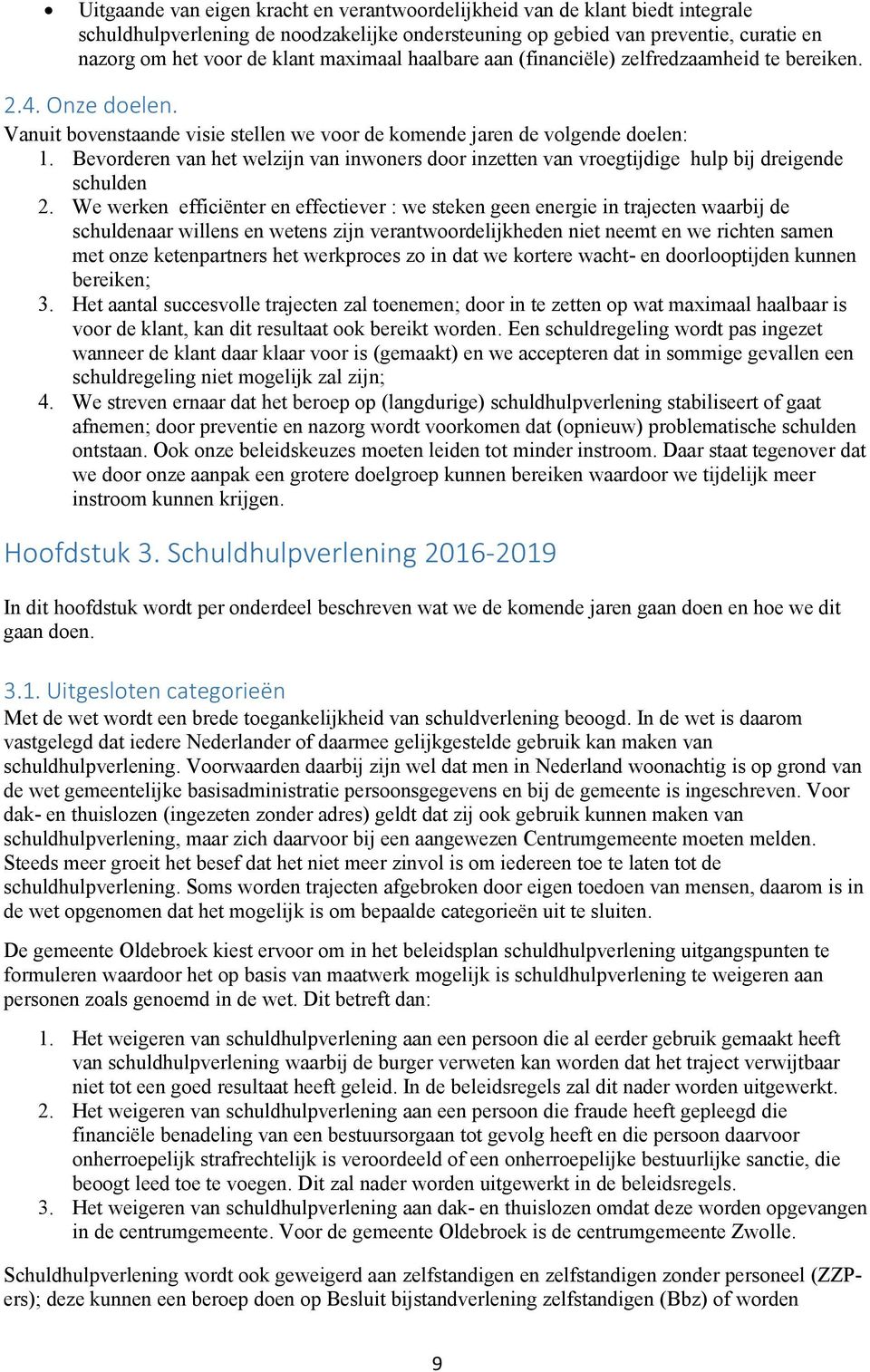 Bevorderen van het welzijn van inwoners door inzetten van vroegtijdige hulp bij dreigende schulden 2.