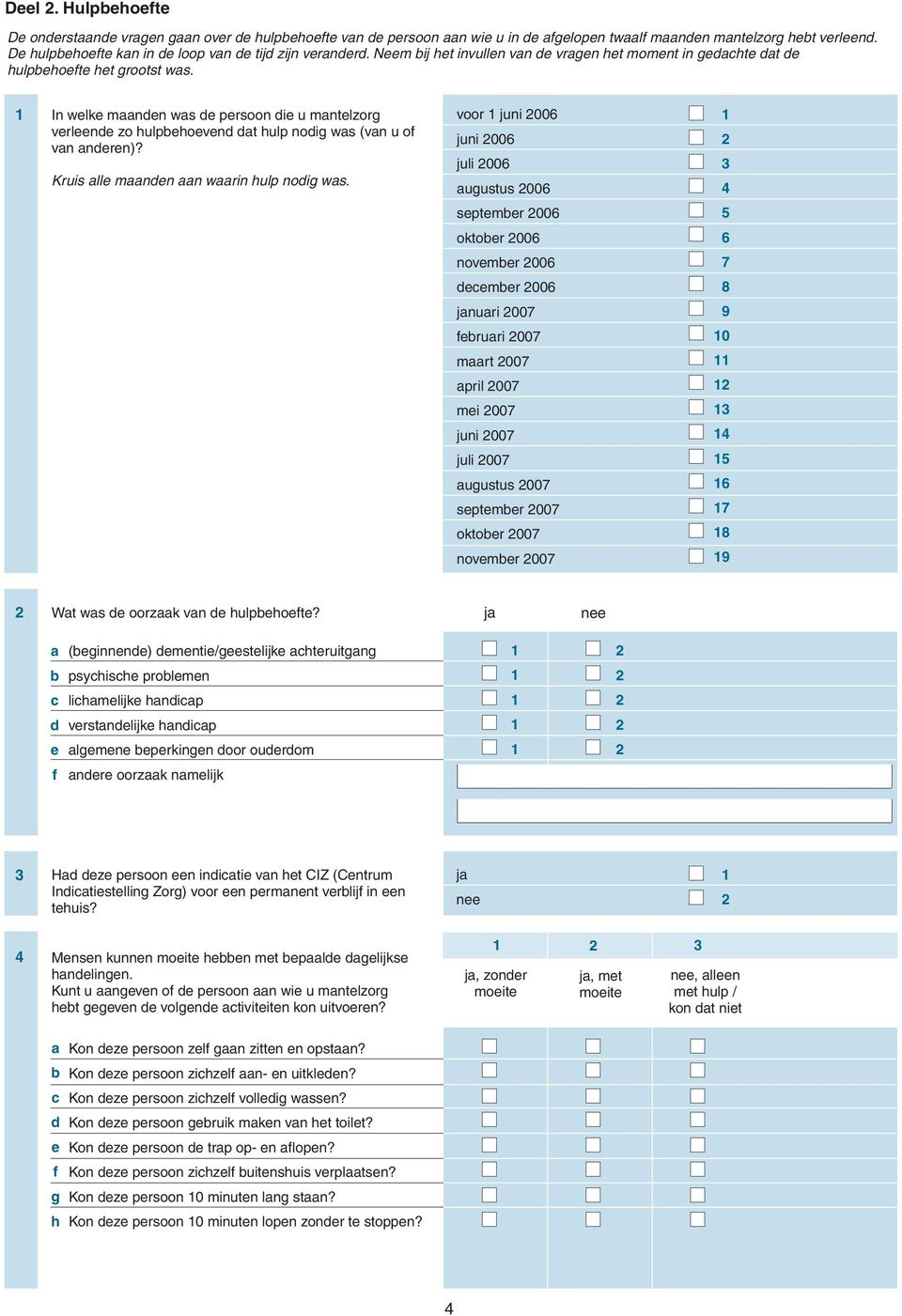 voor juni 00 juni 00 juli 00 ugustus 00 sptmr 00 oktor 00 novmr 00 mr 00 nuri 00 ruri 00 mrt 00 pril 00 mi 00 juni 00 juli 00 ugustus 00 sptmr 00 oktor 00 novmr 00 8 9 0 8 9 Wt ws oorzk vn hulphot?