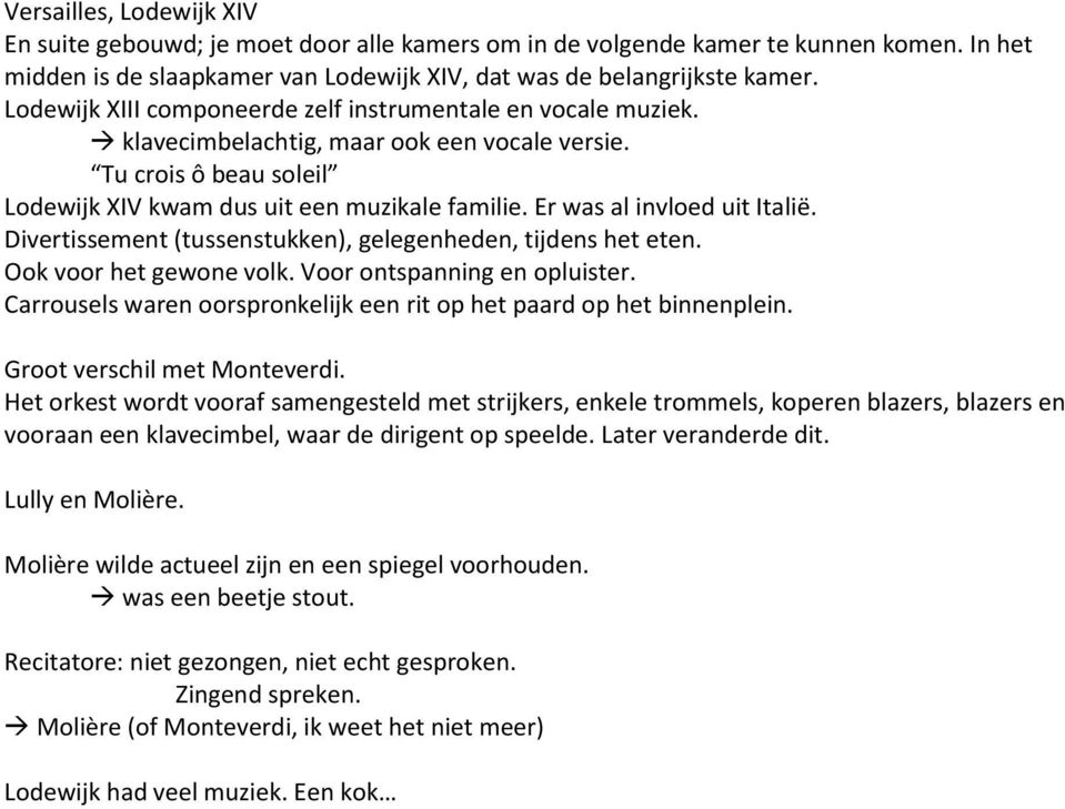 Er was al invloed uit Italië. Divertissement (tussenstukken), gelegenheden, tijdens het eten. Ook voor het gewone volk. Voor ontspanning en opluister.