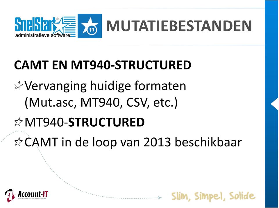 formaten (Mut.asc, MT940, CSV, etc.