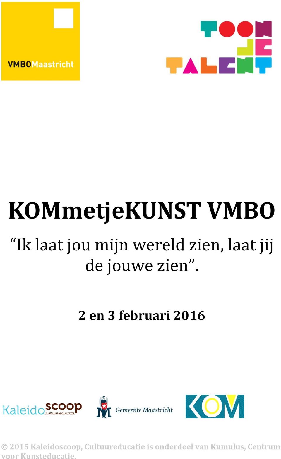 2 en 3 februari 2016 2015 Kaleidoscoop,