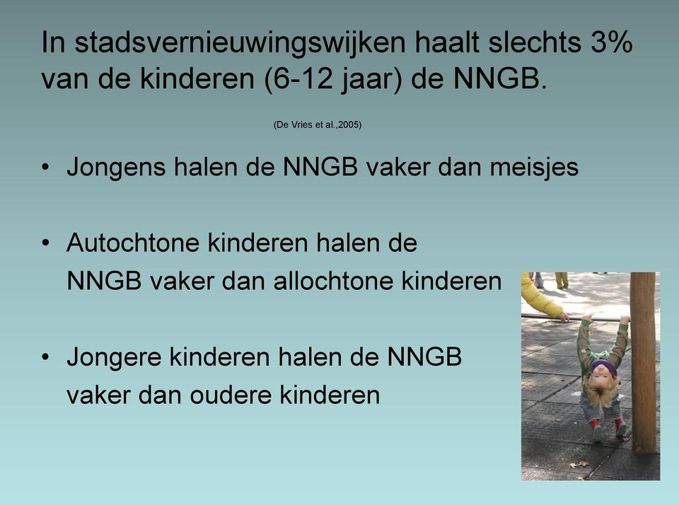 ,2005) Jongens halen de NNGB vaker dan meisjes Autochtone