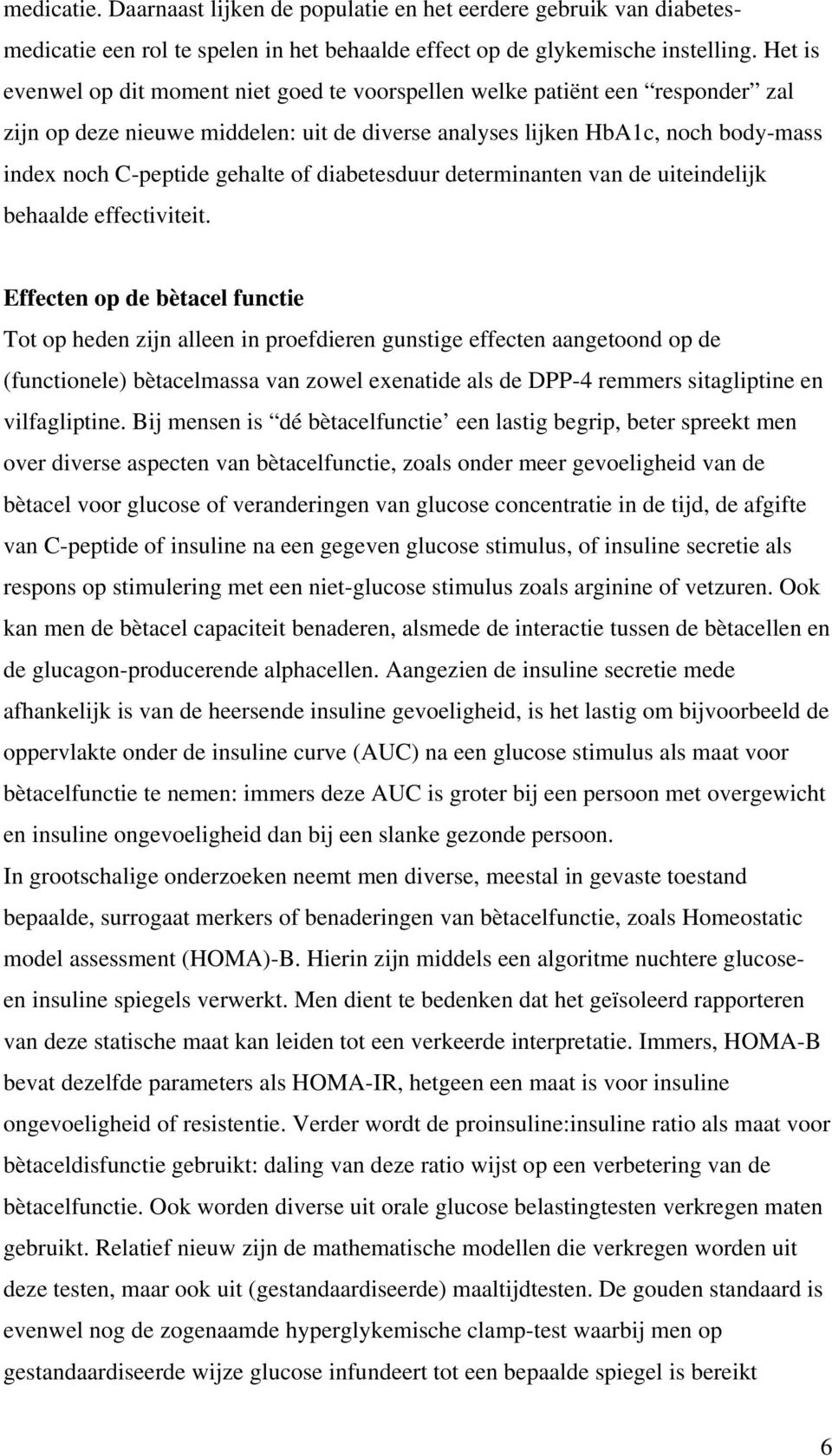 of diabetesduur determinanten van de uiteindelijk behaalde effectiviteit.