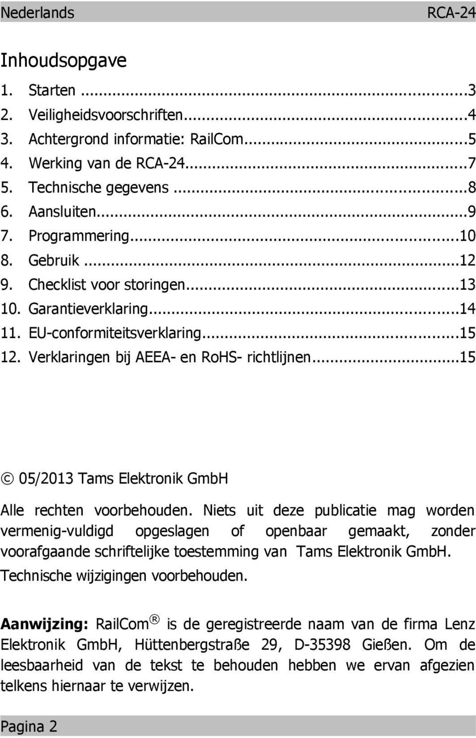 ..15 05/2013 Tams Elektroik GmbH Alle rechte voorbehoude.