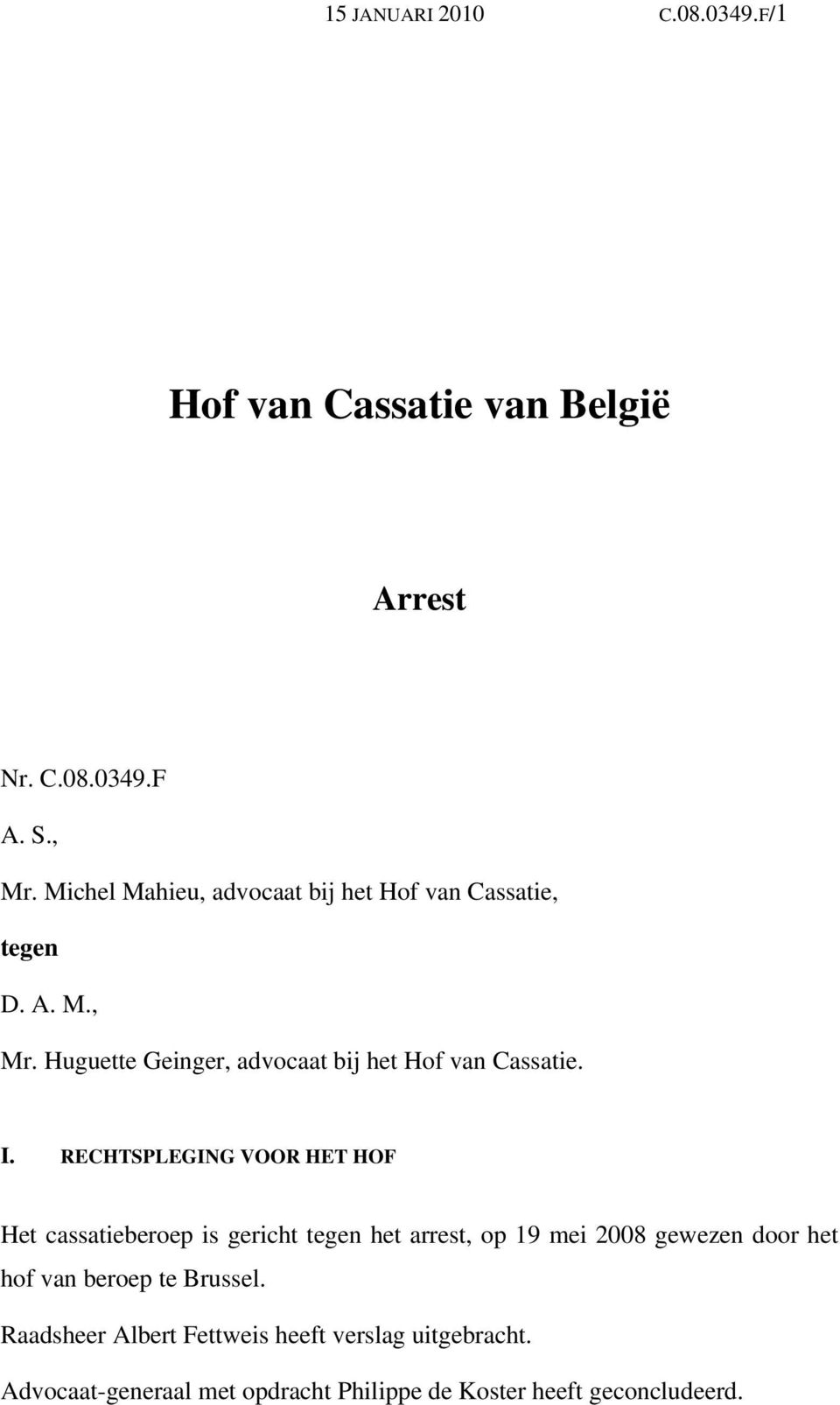 Huguette Geinger, advocaat bij het Hof van Cassatie. I.