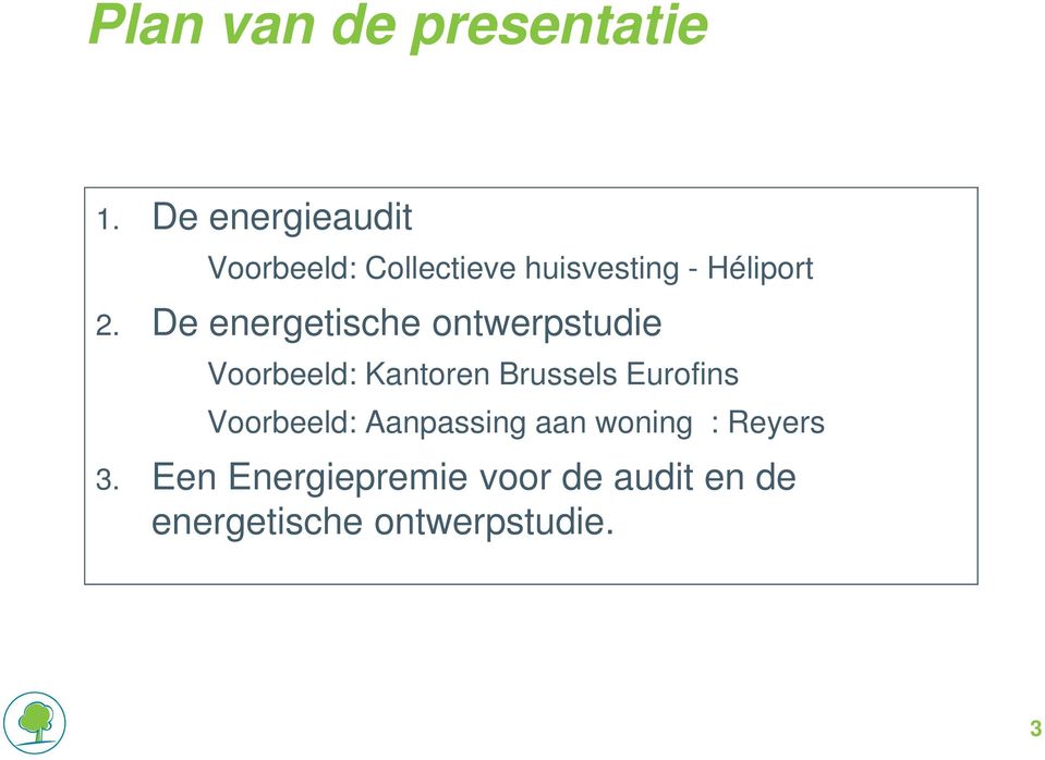 De energetische ontwerpstudie Voorbeeld: Kantoren Brussels Eurofins