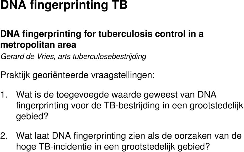 Wat is de toegevoegde waarde geweest van DNA fingerprinting voor de TB-bestrijding in een