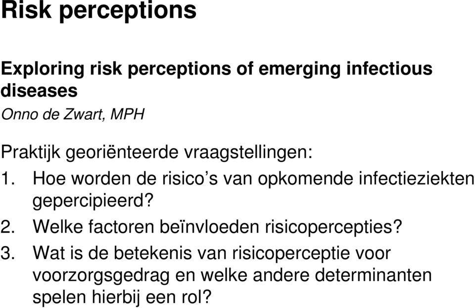 Hoe worden de risico s van opkomende infectieziekten gepercipieerd? 2.