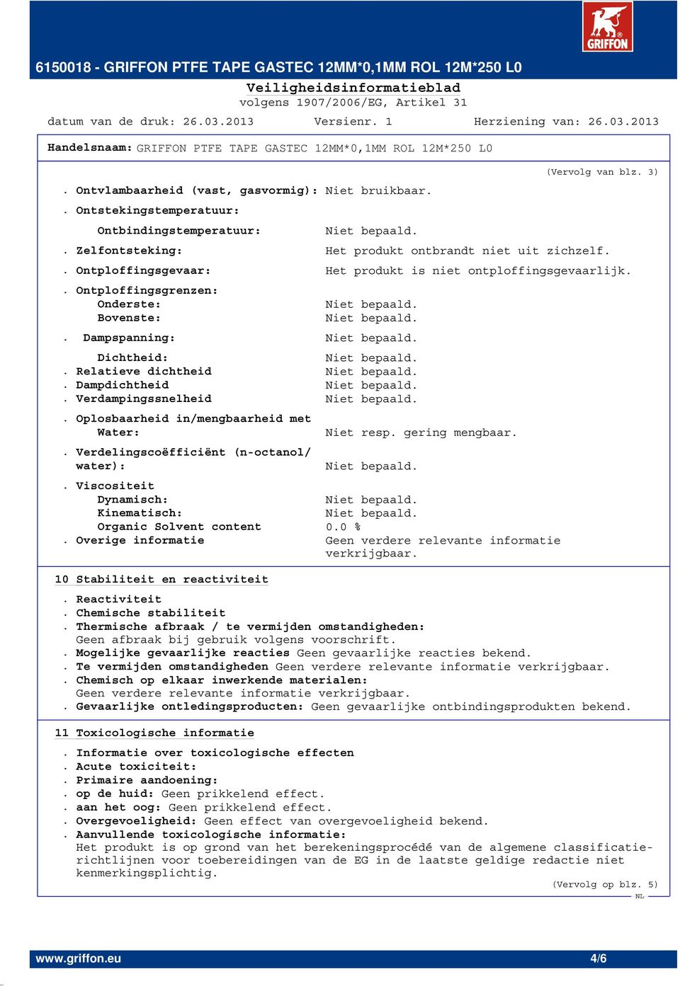 Relatieve dichtheid. Dampdichtheid. Verdampingssnelheid. Oplosbaarheid in/mengbaarheid met Water: Niet resp. gering mengbaar.. Verdelingscoëfficiënt (n-octanol/ water):.