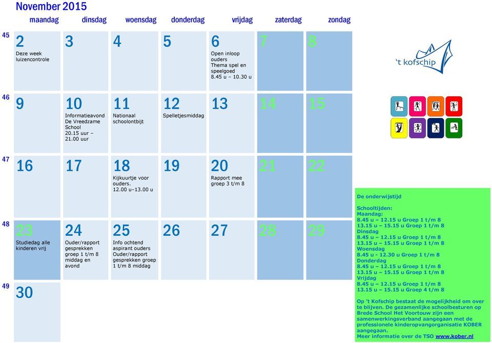 00 u 19 20 Rapport mee groep 3 t/m 8 21 22 De onderwijstijd 48 49 23 Studiedag alle kinderen vrij 30 24 Ouder/rapport gesprekken groep 1 t/m 8 middag en avond 25 Info ochtend aspirant ouders